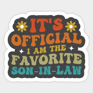 It's Official I'm the Favorite Son in Law  From Mother Sticker